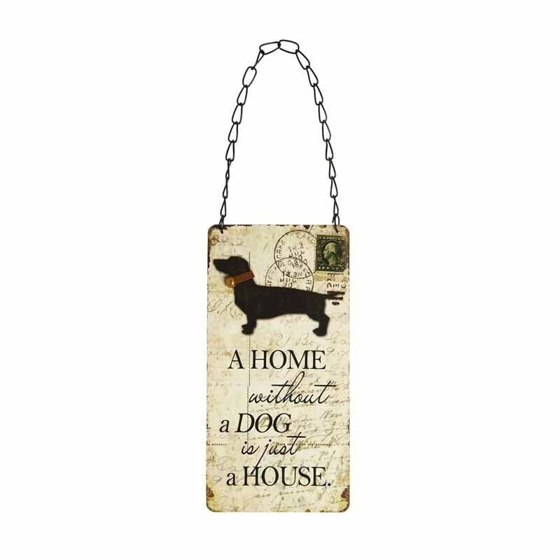 A Home without a Dog is Just a House Hanging plaque Sign