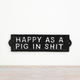 Happy as a Pig in **** Cast Iron Sign