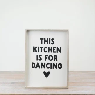 This Kitchen is for Dancing" Sign,