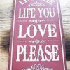 Pub Sign Plaque saying - Live The Life ..... - Image 3
