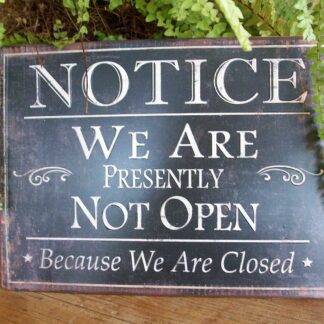 Notice We Are Not Open Sign in Black Metal