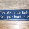 Tin Sign 'the sky is the limit when your heart is in it'