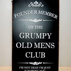 Humorous Metal Plaque Founder Member Of The Grumpy Old Mens Club Hanging Sign Im Not Deaf