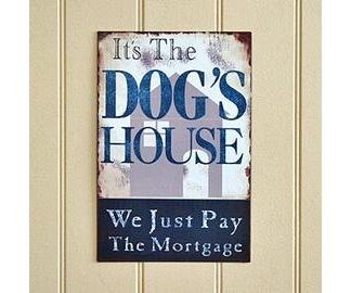 ITS THE DOGS HOUSE PLAQUE SIGN DOG LOVER PET GIFT PRESENT HOME ACCESSORY FUNNY