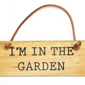 Rustic Country Wooden Oak Leather Plaque Im in the Garden Door/Wall Sign
